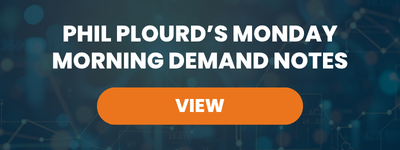 Phil Plourd’s Monday Morning Demand Notes – August 31